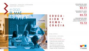 El IV ciclo 'El MAE se mueve' continuará reflexionando sobre la relación entre democracia y educación